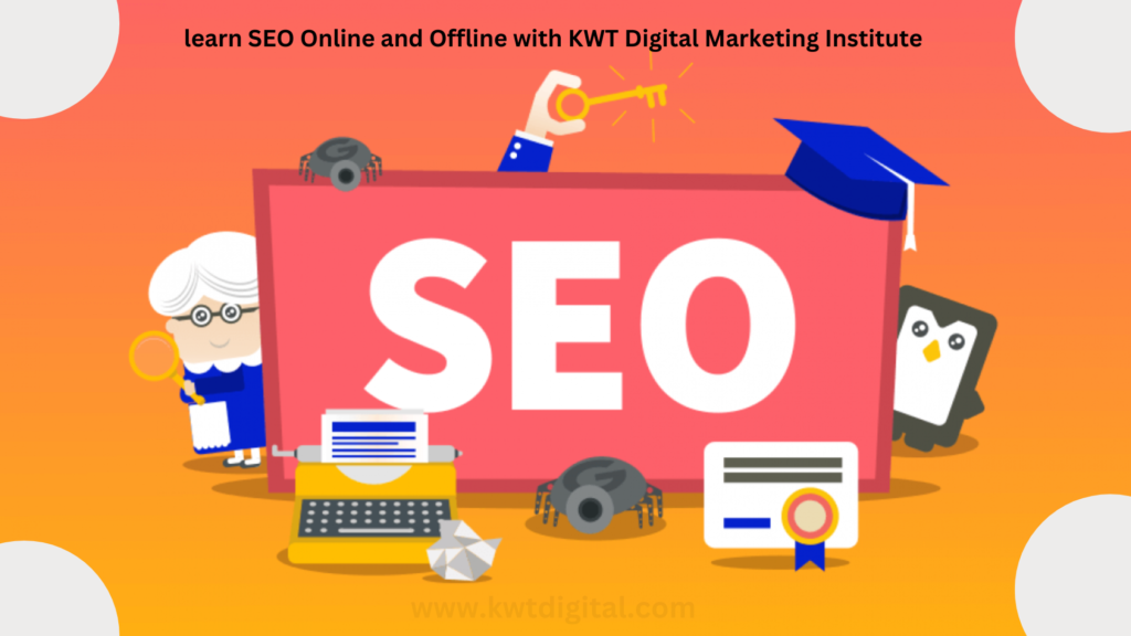 learn SEO Online and Offline with KWT Digital Marketing Institute 2eed780098